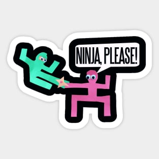 Ninja PLEASE Sticker